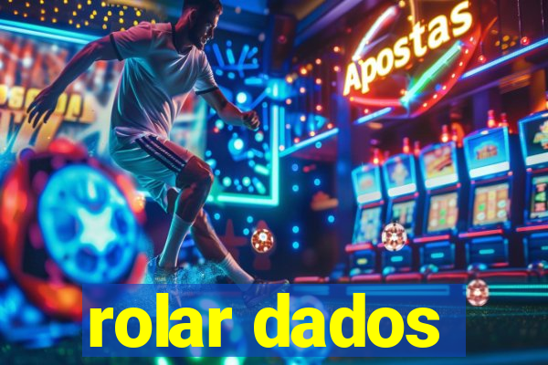 rolar dados